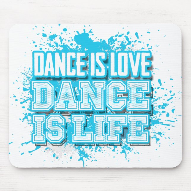 Dance is Love Dance is Live Mouse pad (Front)