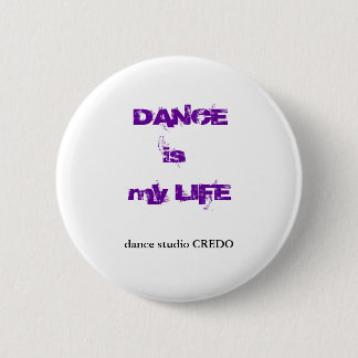 DANCE is my LIFE 2 Inch Round Button