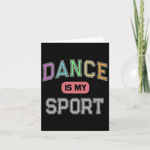 Dance Is My Sport Straight Outta Dancing Cl Ballet Card