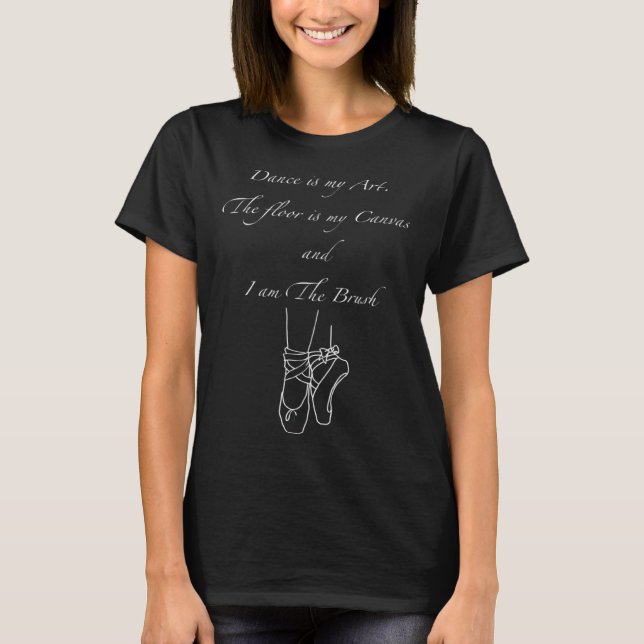 Dance is my T-Shirt (Front)