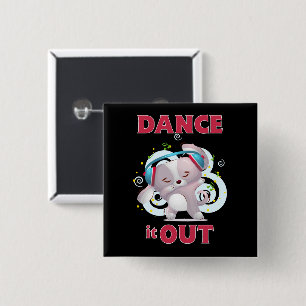 Dance It Out Stress Release  2 Inch Square Button