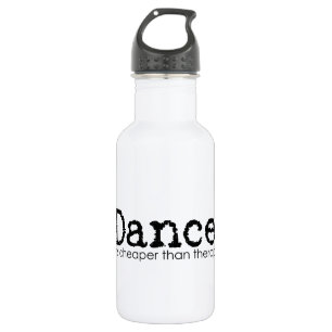 Dance. It's Cheaper Than Therapy. 532 Ml Water Bottle