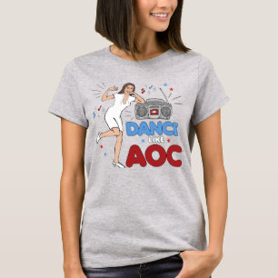 DANCE LIKE AOC T-Shirt