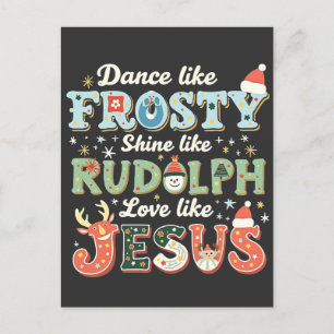 Dance Like Frosty Shine Like Rudolph Love Like Announcement Postcard