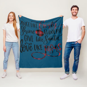 Dance Like Frosty Shine Like Rudolph Love Like Jes Fleece Blanket