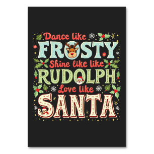 Dance Like Frosty Shine Like Rudolph Love  Table Number