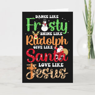 Dance Like Frosty Shine Rudolph Give Santa Love Je Card