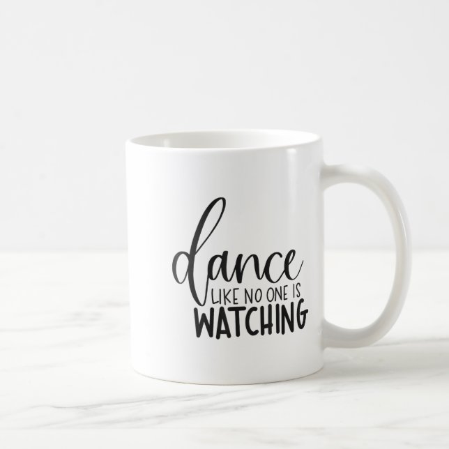 Dance Like Is Watching Insrational Motivational  Coffee Mug (Right)