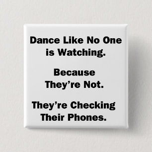 Dance Like No One is Watching 2 Inch Square Button