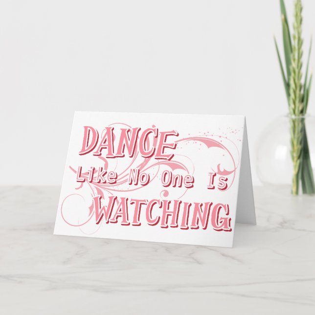 Dance Like No One Is Watching Card (Front)