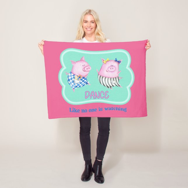 Dance Like No One is Watching Happy Dancing Pigs   Fleece Blanket (In Situ)