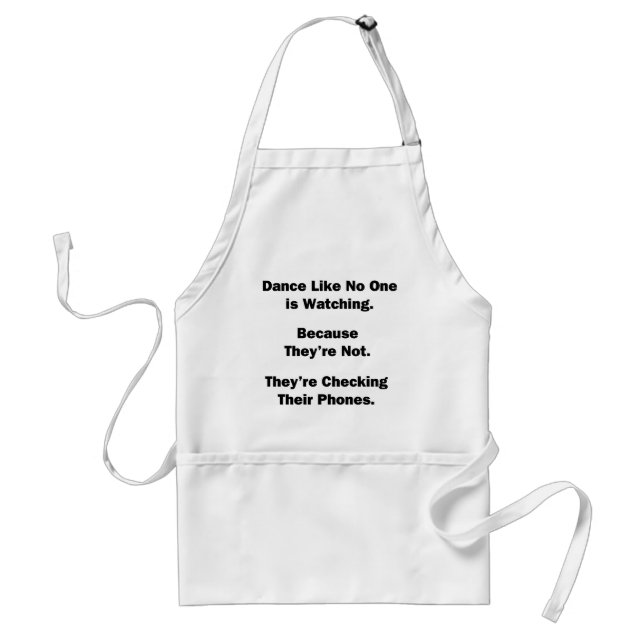 Dance Like No One is Watching Standard Apron (Front)