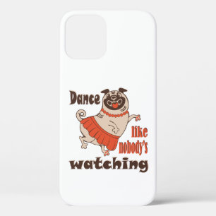 Dance like nobody is watching girly Pug Dog iPhone 12 Case