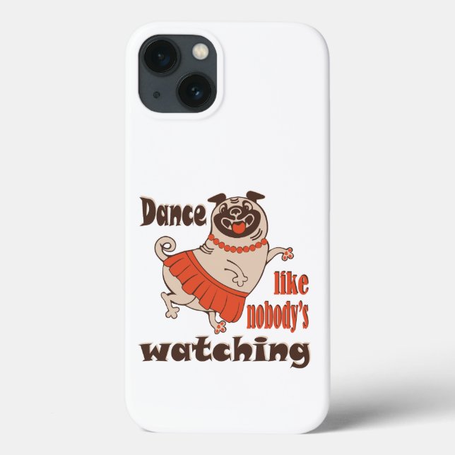 Dance like nobody is watching girly Pug Dog Case-Mate iPhone Case (Back)