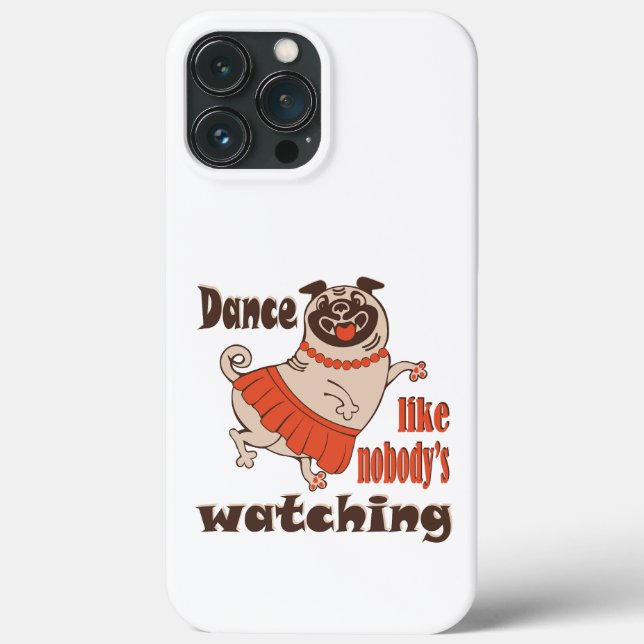 Dance like nobody is watching girly Pug Dog Case-Mate iPhone Case (Back)