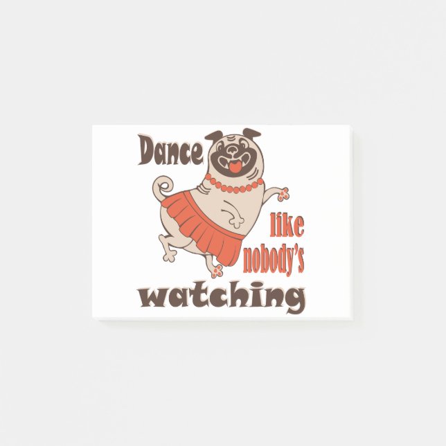 Dance like nobody is watching girly Pug Dog Post-it Notes (Front)