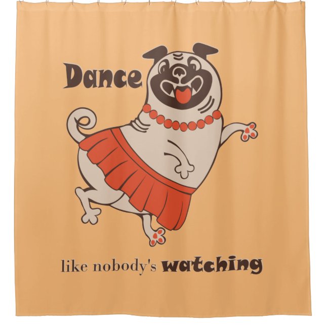 Dance like nobody is watching Pug Girl   (Front)