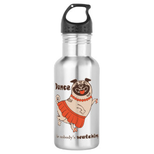 Dance like nobody is watching Pug Girl    532 Ml Water Bottle