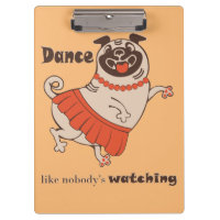 Dance like nobody is watching Pug Girl
