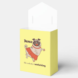 Dance like nobody is watching Pug Girl Favor Box