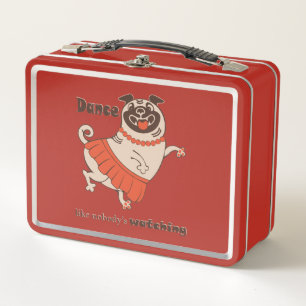 Dance like nobody is watching Pug Girl    Metal Lunch Box
