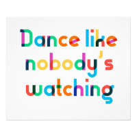 Dance like nobody’s watching