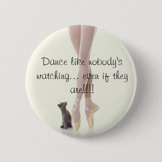 Dance Like Nobody's Watching 2 Inch Round Button