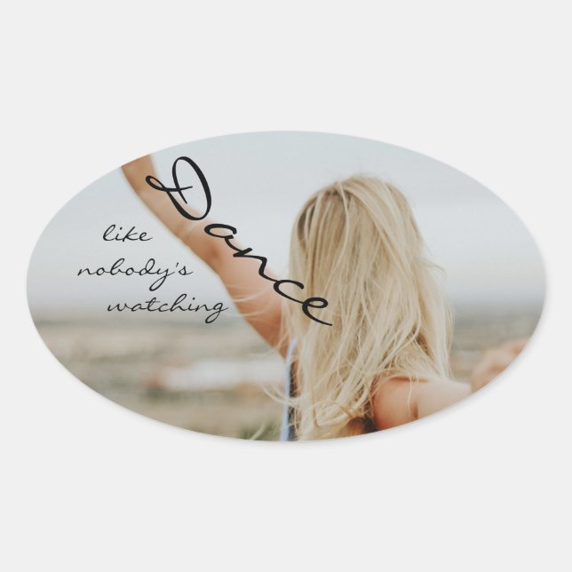 Dance like nobody's watching oval sticker (Front)