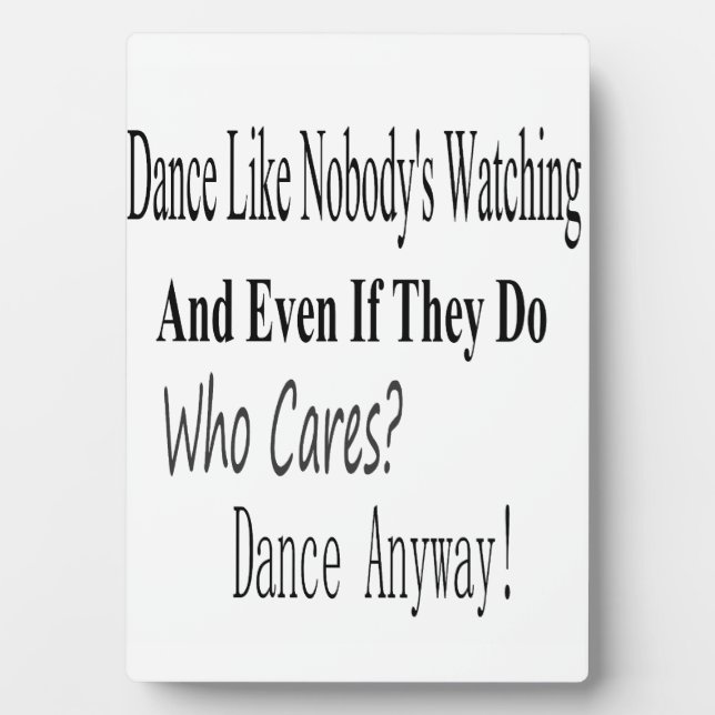 Dance Like Nobody's Watching Plaque (Front)
