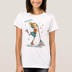 Dance Like Nobody's Watching Shirt