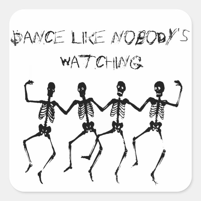 Dance Like Nobody's Watching Square Sticker (Front)