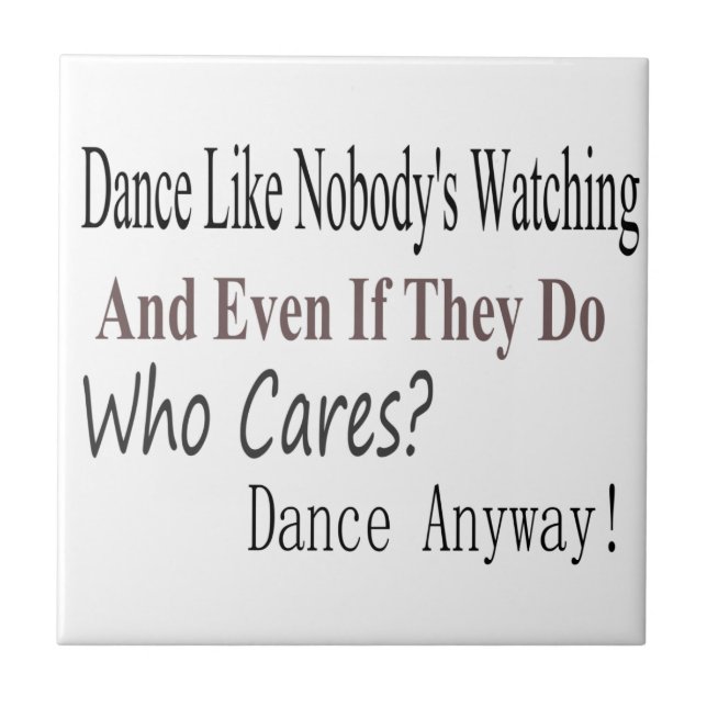 Dance Like Nobody's Watching Tile (Front)