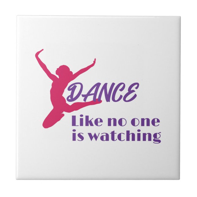 Dance Like Noone Is Watching Tile (Front)