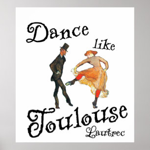 Dance Like Toulouse Lautrec  Poster
