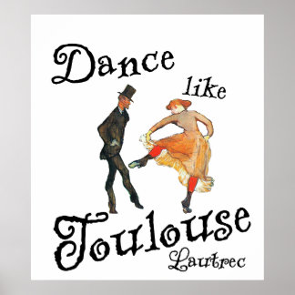 Dance Like Toulouse Lautrec Poster