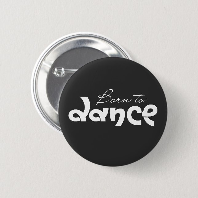 Dance Lover Gift Born To Dance Typography  2 Inch Round Button (Front & Back)