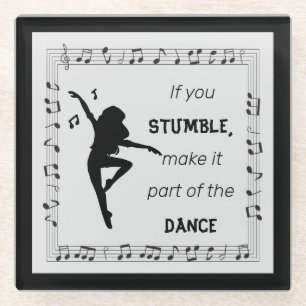 Dance Lovers Music Lovers Inspirational Life Quote Glass Coaster