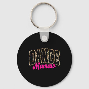 Dance Mamaw Leopard Dancing Mamaw Life Girls Women Keychain