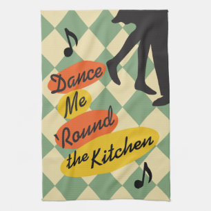 Dance Me Round the Kitchen retro Towel