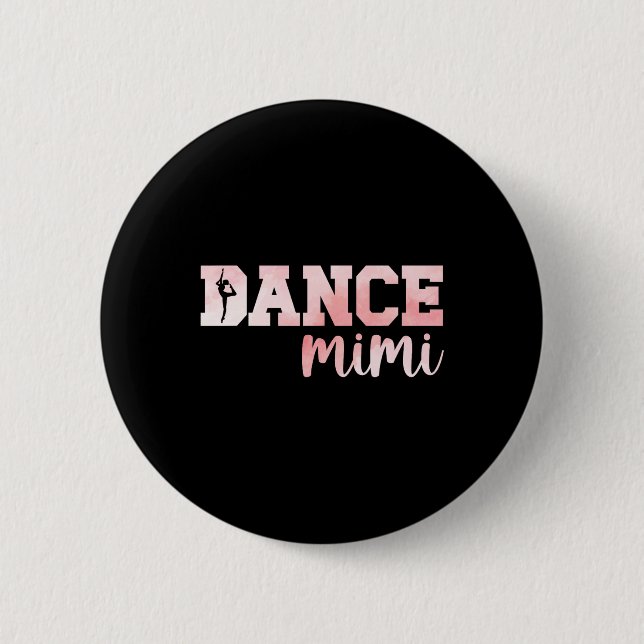 Dance Mimi Of A Dancer Mimi Dancing Mimi Grandma  2 Inch Round Button (Front)