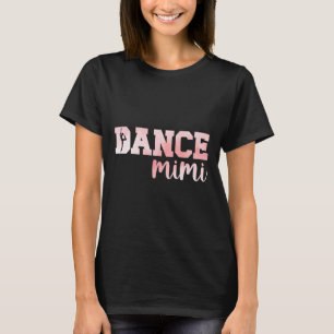 Dance Mimi Of A Dancer Mimi Dancing Mimi Grandma  T-Shirt