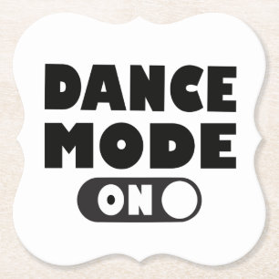 Dance Mode On, Dancer, Dancing Quote Wedding Party Paper Coaster