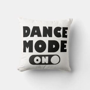 Dance Mode On Dancing Quote Black White Throw Pillow