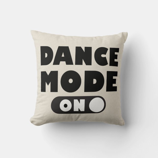 Dance Mode On Dancing Quote Tan / Grey Throw Pillow (Front)