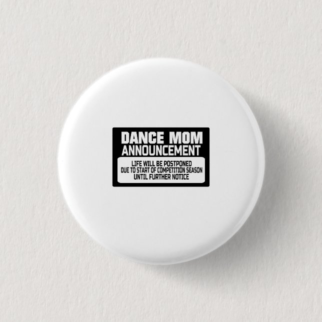 Dance Mom Announcement 1 Inch Round Button (Front)