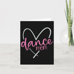 Dance Mom Ballet Dancing Mom Life Mothers Day Card