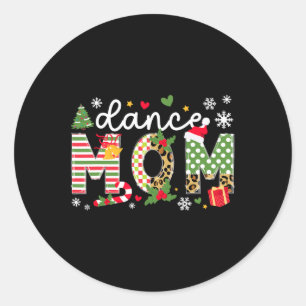 Dance Mom Christmas Dancer Mom Xmas Party Classic Round Sticker