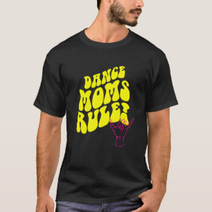 Dance Mom Cool Retro Fashion T-Shirt
