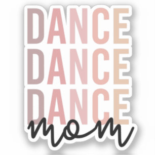 Dance Mom Dance Mama Dancer Mama Gift