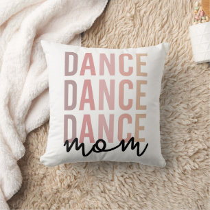 Dance Mom   Dance Mama   Dancer Mama Gift Throw Pillow